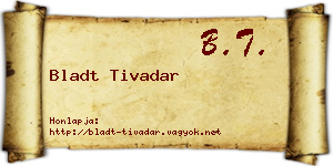Bladt Tivadar névjegykártya